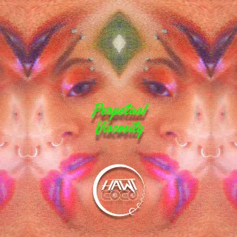 Perpetual Viscosity by Hawt Coco