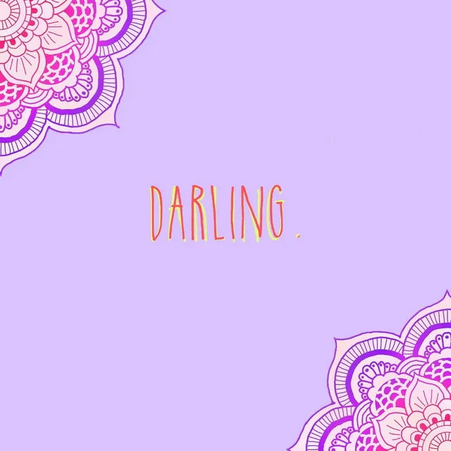 Darling.