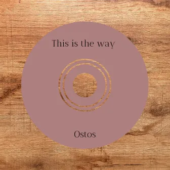 This is the way by Ostos