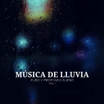 Música De Lluvia: Puro Y Profundo Sueño Vol. 1 by 