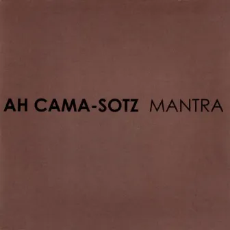 Mantra by Ah Cama-Sotz