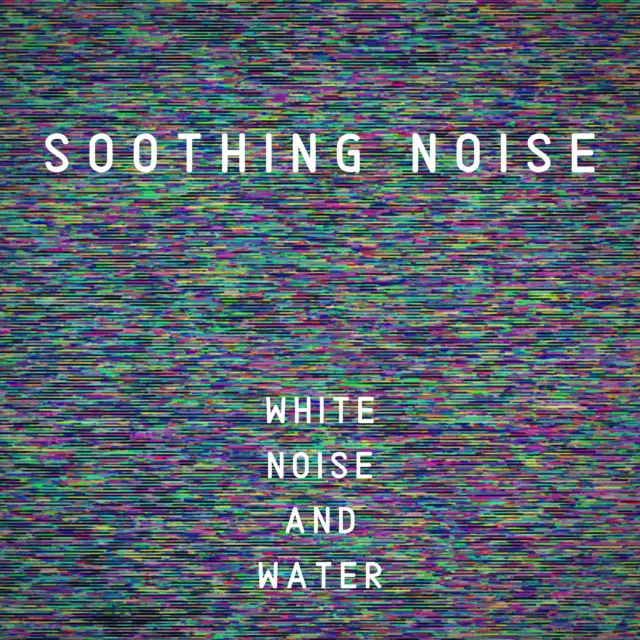 White Noise and Water