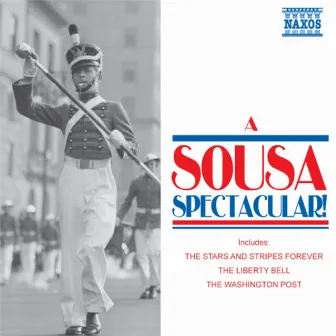 Sousa, J.P.: Sousa Spectacular! (A) by John Philip Sousa