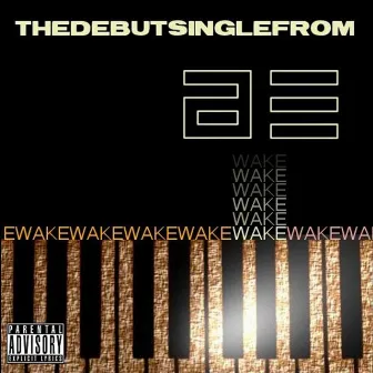 Wake - Single by A.E.