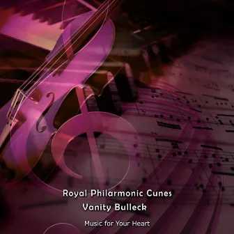 Music for Your Heart by Royal Philarmonic Cunes