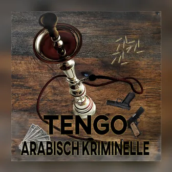 Arabisch Kriminelle by Tengo