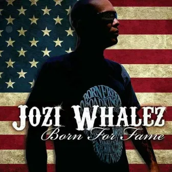 Born for Fame by Jozi Whalez