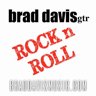 ROCK AND ROLL by Brad Davis