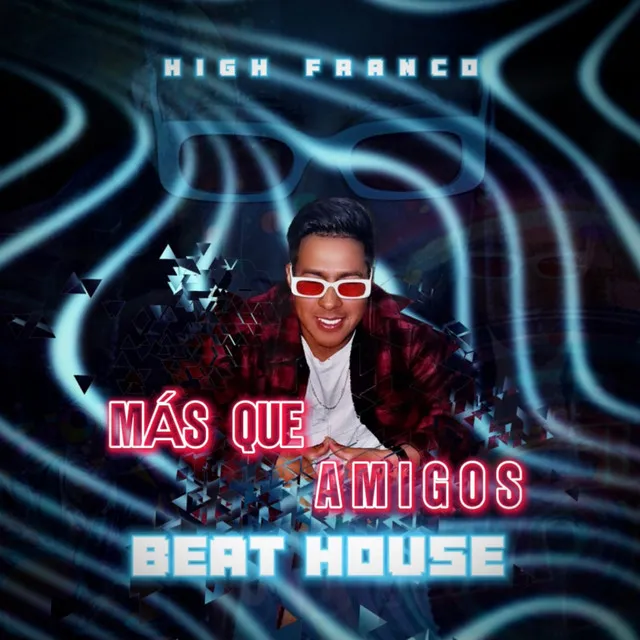 BEAT HOUSE - Más Que Amigos