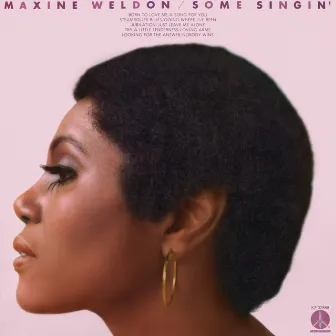 Some Singin' by Maxine Weldon