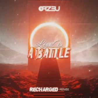 Love Is A Battle (ReCharged Remix) by ReCharged