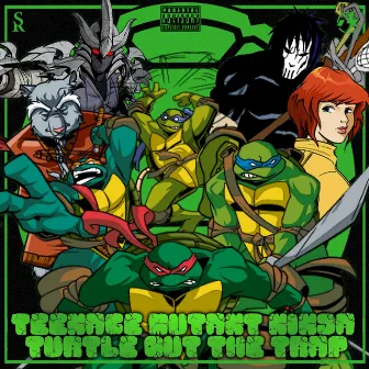 Teenage Mutant Ninja Turtles (Out The Trap) by Vanquish