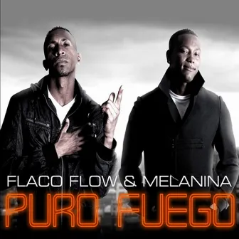 Puro Fuego by Flaco Flow y Melanina