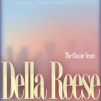 The Classic Years by Della Reese