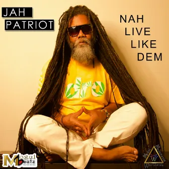 Nah Live Like Dem by Jah Patriot