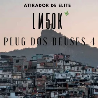 Plug dos Deuses 4 - Atirador de Elite by LM 50K