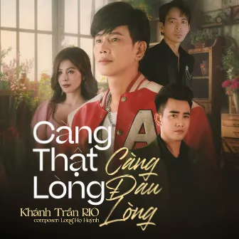 Càng Thật Lòng Càng Đau Lòng by Khánh Trần Rio