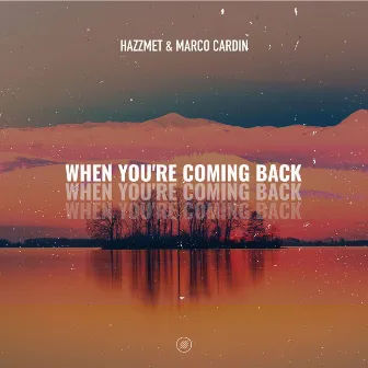 When You're Coming Back by Hazzmet