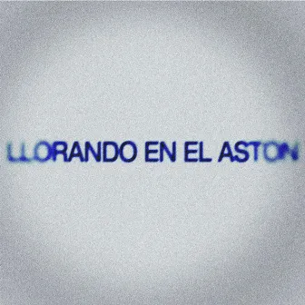 Llorando en el Aston by JayPablo