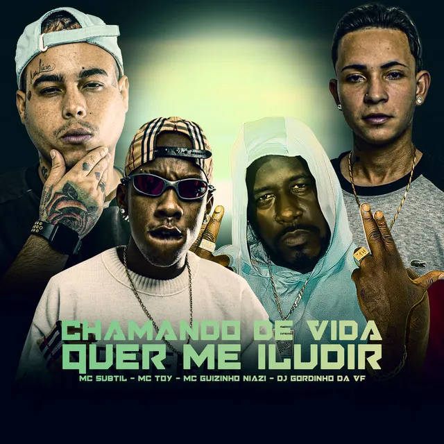 CHAMANDO DE VIDA - QUER ME ILUDIR (feat. Mc Toy)