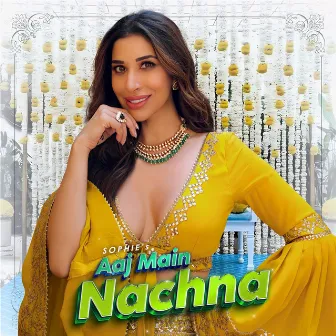 Aaj Main Nachna by Sophie Choudry