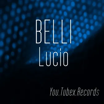 Belli Lucio by Belli