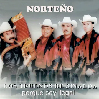 Porque Soy Ilegal by Los Truenos de Sinaloa