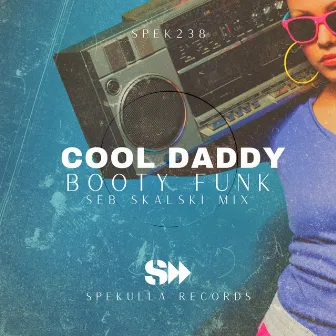 Booty Funk (Seb Skalski Remix) by Cool Daddy