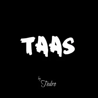 TAAS by Tedro