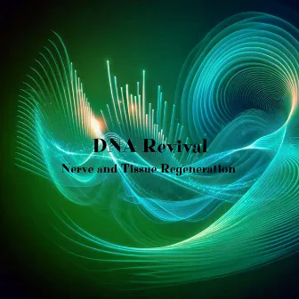 DNA Revival: Nerve and Tissue Regeneration by Solfeggio Dreams!