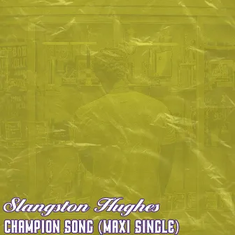 Champion Song (Maxi Single) by Slangston Hughes