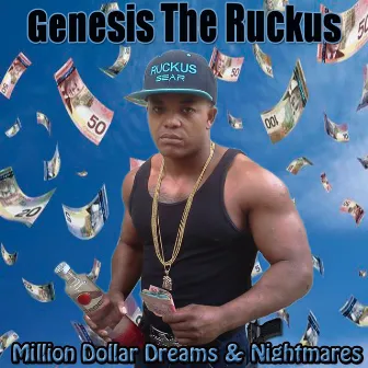 Million Dollar Dreams & Nightmares by Genesis The Ruckus