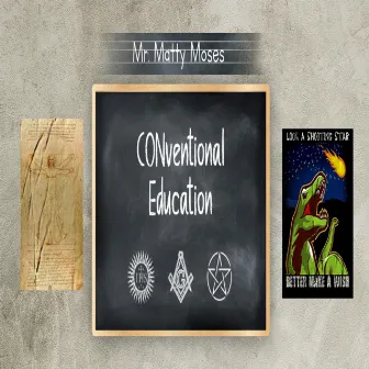 CONventional Education by Mr. Matty Moses