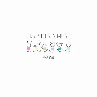 First Steps In Music - Pam Pam by First Steps