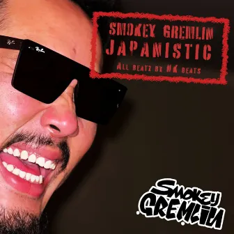 JAPANISTIC by Smokey Gremlin