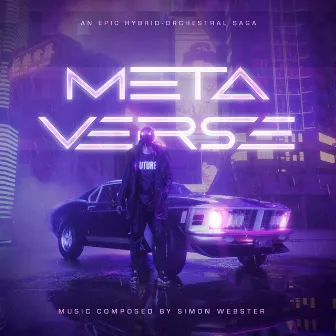 METAVERSE : An Epic Hybrid-Orchestral Saga by Simon Webster