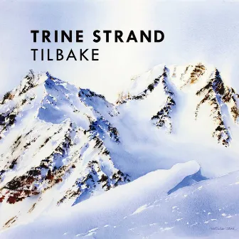 Tilbake by Trine Strand