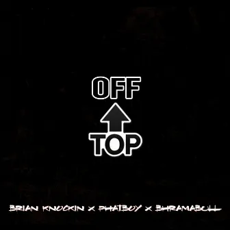 Off Top by Brian Knockin