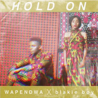 HOLD ON by Blakie Boy