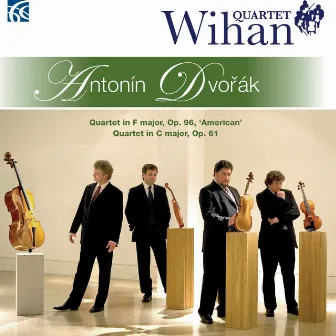 Dvořák: String Quartets by Wihan Quartet