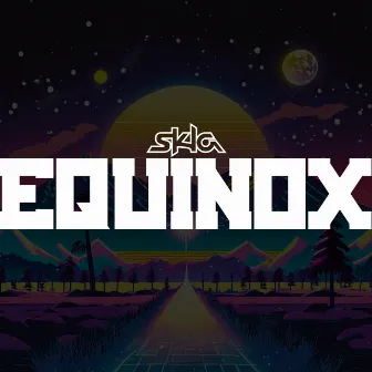 Equinox by SKLA