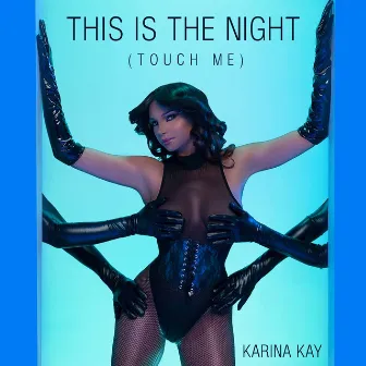 This Is the Night (Touch Me) by Karina Kay