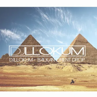 Balkan Orient Drop (Original Mix) by Djllokum