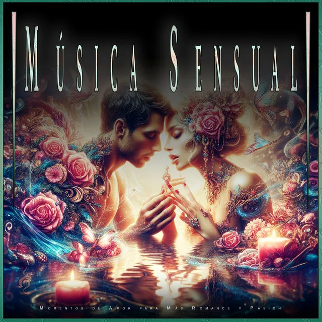 Música Sensual: Momentos de Amor para Más Romance y Pasión