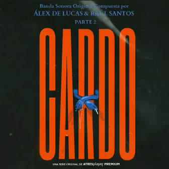 Cardo (Banda Sonora Original, Pt. 2) by Raúl Santos