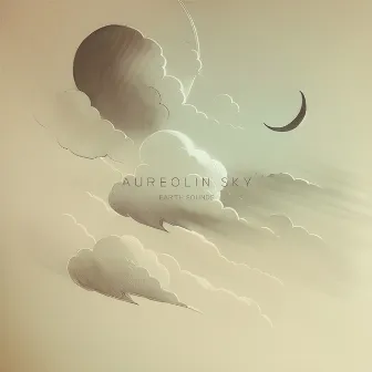 Earth Sounds by Aureolin Sky