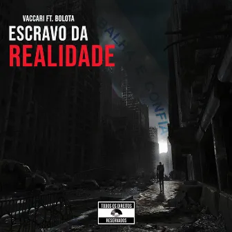 Escravo da Realidade by Vaccari MC