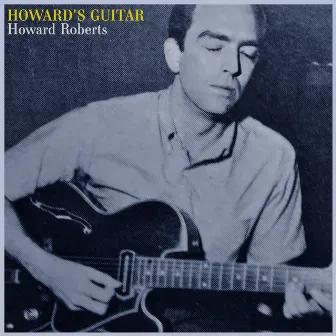 Howard's Guitar by Howard Roberts