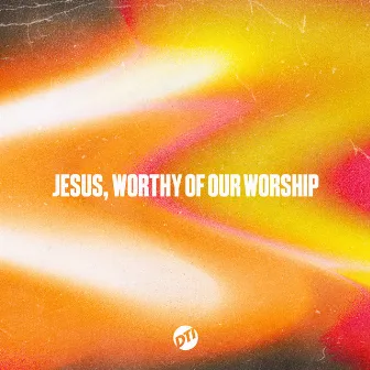 Jesus, Worthy Of Our Worship (Live) by Dreaming The Impossible