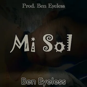 Mi Sol by Ben Eyeless